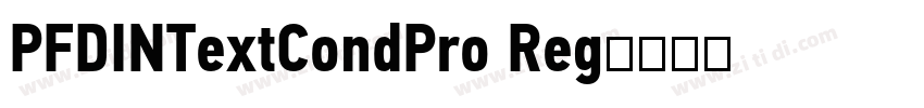 PFDINTextCondPro Reg字体转换 PFDINTextCondPro Reg字体转换